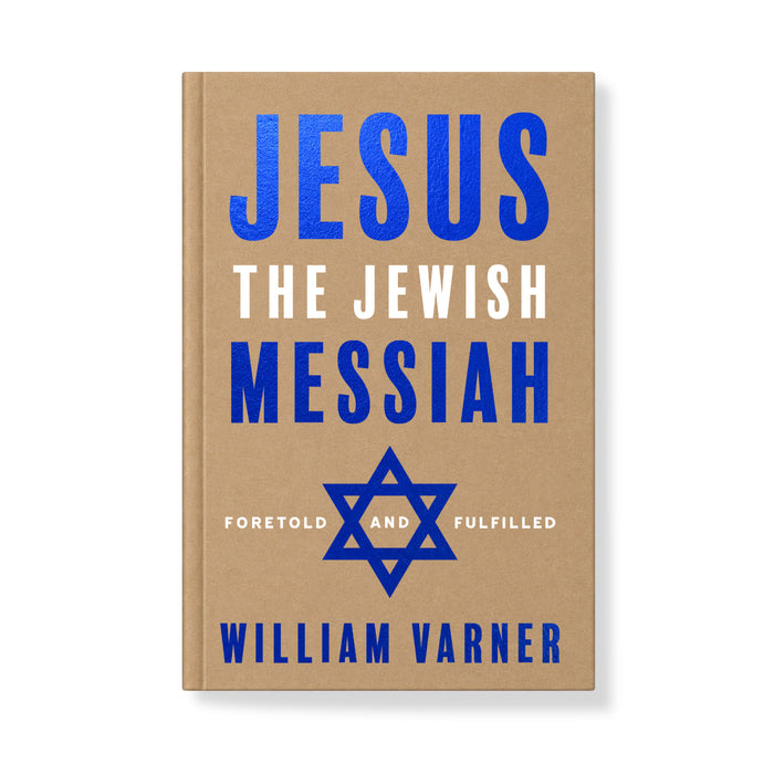Jesus the Jewish Messiah: Foretold and Fulfilled