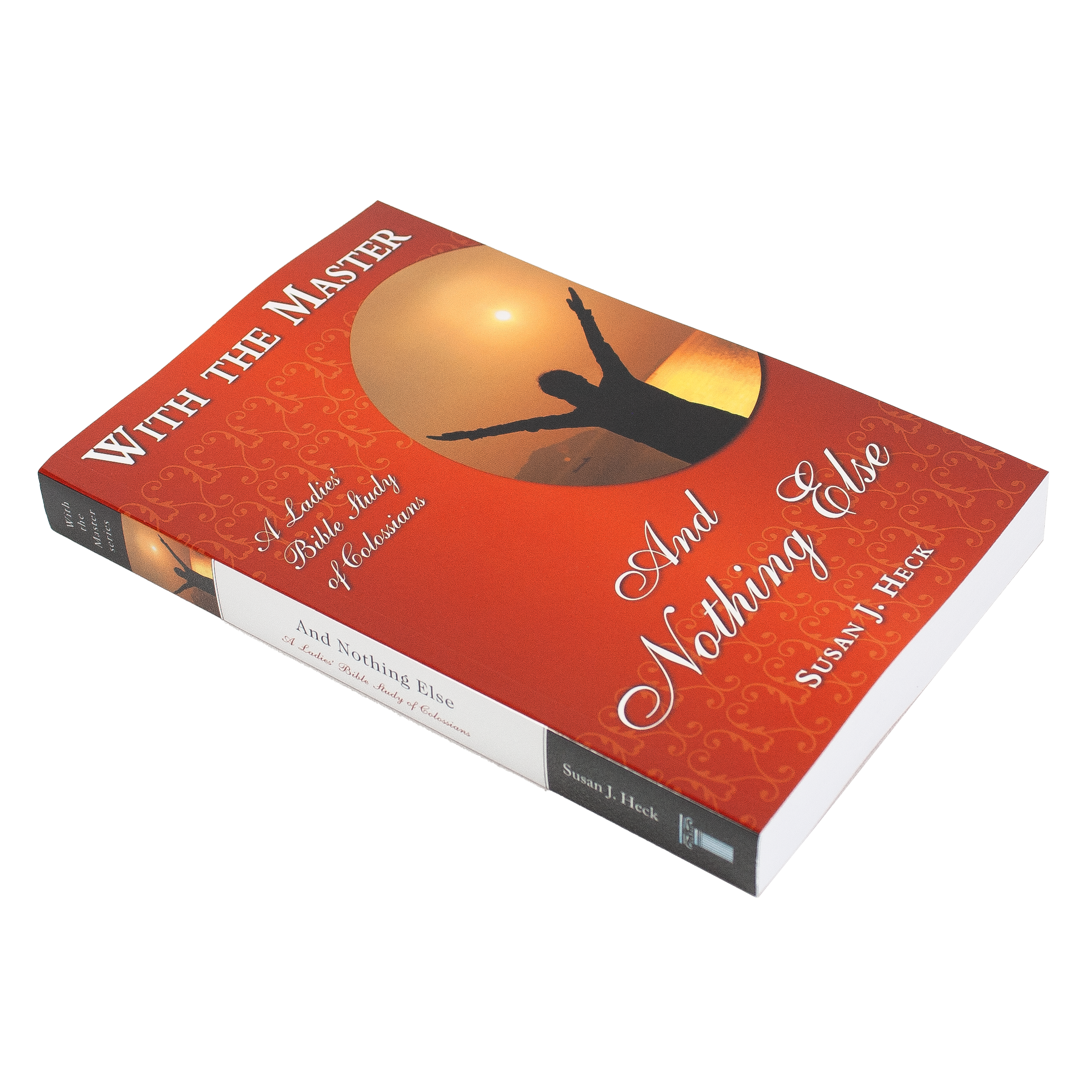 With the Master and Nothing Else - Colossians — 316 Publishing