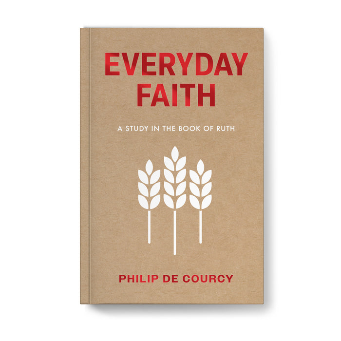 Everyday Faith: A Study in the Book of Ruth