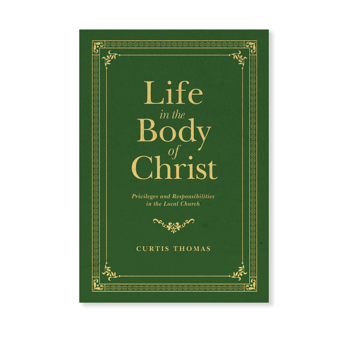 Life in the Body of Christ by Curtis C. Thomas