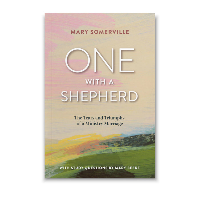 One with a Shepherd: The Tears and Triumphs of a Ministry Marriage