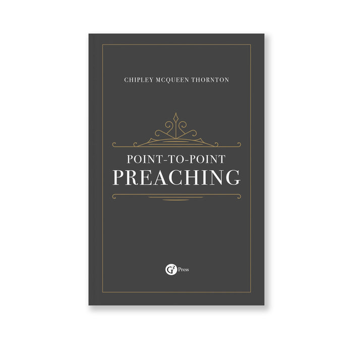 Point-to-Point Preaching by Chipley McQueen Thornton
