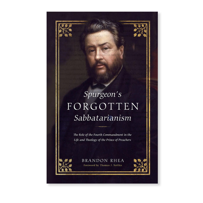 Spurgeon’s Forgotten Sabbatarianism by Brandon Rhea