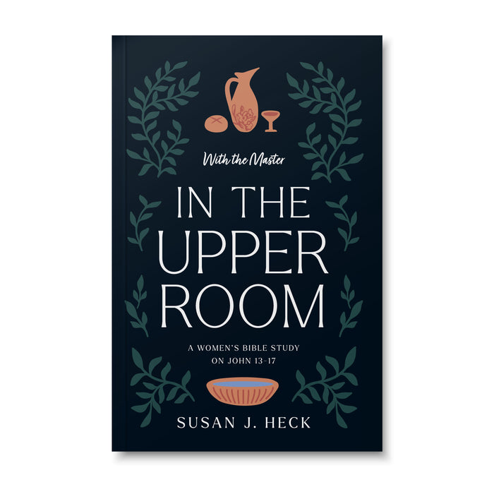 With the Master In the Upper Room - John 13-17