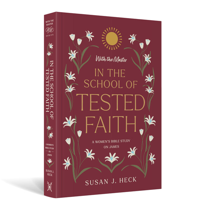 With the Master In the School of Tested Faith - James