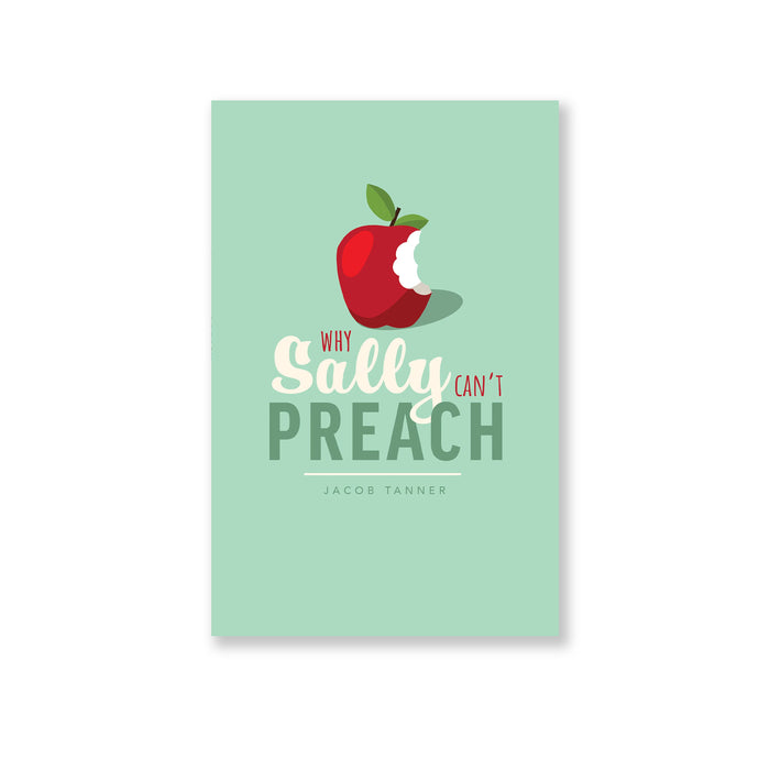 Why Sally Can't Preach by Jacob Tanner